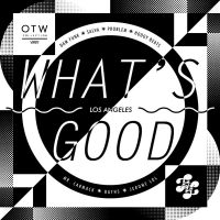 OUT TODAY!! VANS OTW Presents: ‘What’s Good LA?’ EP Powered by Friends of Friends